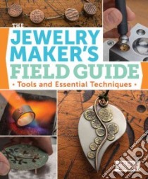 The Jewelry Maker's Field Guide libro in lingua di Driggs Helen I.