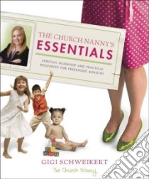 The Church Nanny's Essentials libro in lingua di Schweikert Gigi