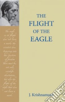 The Flight Of The Eagle libro in lingua di Krishnamurti J.
