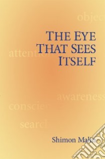 The Eye That Sees Itself libro in lingua di Malin Shimon