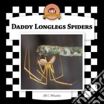 Daddy Longlegs Spiders libro in lingua di Wheeler Jill C.