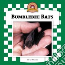 Bumblebee Bats libro in lingua di Wheeler Jill C.