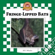 Fringe-lipped Bats libro in lingua di Wheeler Jill C.
