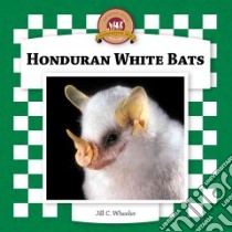 Honduran White Bats libro in lingua di Wheeler Jill C.