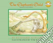The Elephant's Child libro in lingua di Kipling Rudyard, Raglin Tim (ILT)