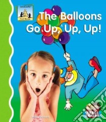 The Balloons Go Up, Up, Up! libro in lingua di Doudna Kelly
