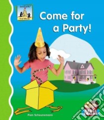 Come for a Party! libro in lingua di Scheunemann Pam