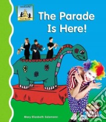The Parade Is Here! libro in lingua di Salzmann Mary Elizabeth