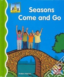 Seasons Come And Go libro in lingua di Hanson Anders