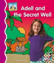 Adell And the Secret Well libro in lingua di Hanson Anders