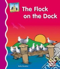 The Flock on the Dock libro in lingua di Doudna Kelly