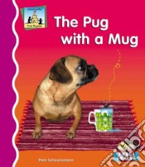 The Pug With a Mug libro in lingua di Scheunemann Pam