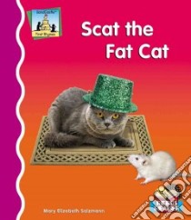 Scat the Fat Cat libro in lingua di Salzmann Mary Elizabeth