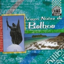 Vasco Nunez De Balboa libro in lingua di Petrie Kristin