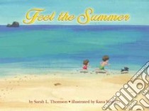 Feel the Summer libro in lingua di Thomson Sarah L., Yamada Kana (ILT)