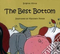 The Best Bottom libro in lingua di Minne Brigitte, Pottie Marjolein (ILT)