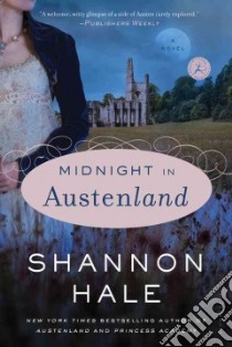 Midnight in Austenland libro in lingua di Hale Shannon