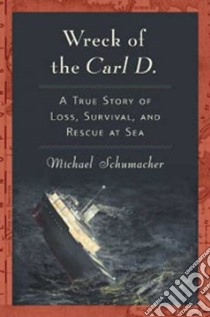 Wreck of the Carl D. libro in lingua di Schumacher Michael
