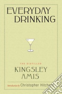 The Everyday Drinking libro in lingua di Amis Kingsley, Hitchens Christopher (INT)