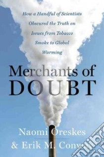 Merchants of Doubt libro in lingua di Oreskes Naomi, Conway Erik M.