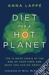 Diet for a Hot Planet libro in lingua di Lappe Anna, McKibben Bill (INT)