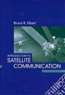 Introduction to Satellite Communication libro in lingua di Elbert Bruce R.