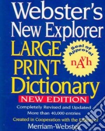Webster's New Explorer Large Print Dictionary libro in lingua di Merriam-Webster (EDT)