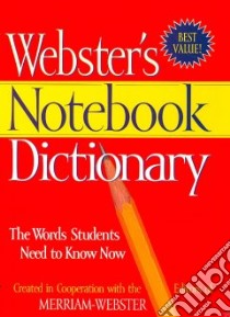 Webster's Notebook Dictionary libro in lingua di Merriam-Webster (EDT)