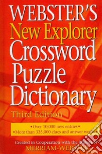 Webster's New Explorer Crossword Puzzle Dictionary libro in lingua di Merriam-Webster (CRT)