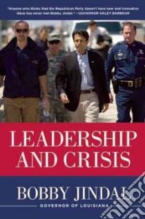 Leadership and Crisis libro in lingua di Jindal Bobby, Schweizer Peter (CON), Anderson Curt (CON)