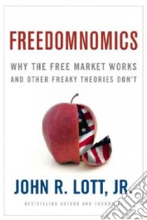 Freedomnomics libro in lingua di Lott John R.