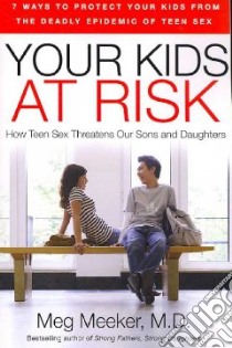 Your Kids at Risk libro in lingua di Meeker Meg