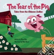 Year of the Pig libro in lingua di Chin Oliver, Alcorn Jeremiah (ILT)