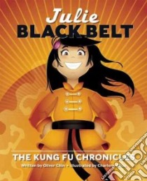 Julie Black Belt libro in lingua di Chin Oliver, Chua Charlene (ILT)