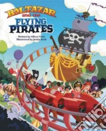 Baltazar and the Flying Pirates libro in lingua di Chin Oliver, Roth Justin (ILT)