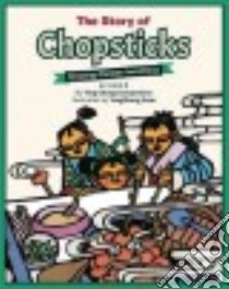 The Story of Chopsticks libro in lingua di Compestine Ying Chang, Xuan Yongsheng (ILT)