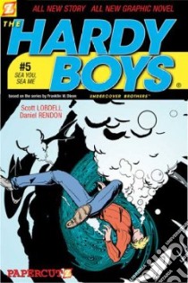 Hardy Boys Undercover Brothers 5 libro in lingua di Lobdell Scott, Rendon Daniel