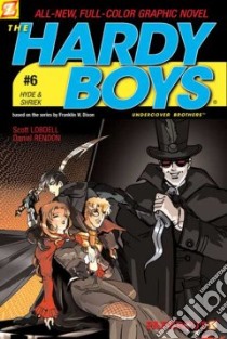 Hardy Boys Undercover Brothers 6 libro in lingua di Lobdell Scott, Lima Sidney (ILT), Henrique Paulo (ILT)