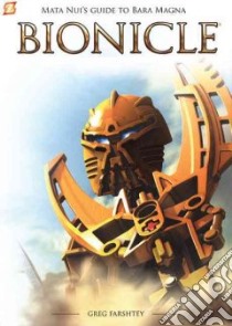 Bionicle Makua's Guide to Bara Magna libro in lingua di Farshtey Greg, Zanier Christian (ILT)