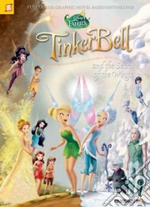Tinker Bell and the Secret of the Wings libro in lingua di Orsi Tea, Storino Sara, Barone Gianluca, Frare Michela