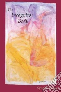 The Incognito Body libro in lingua di Hogue Cynthia