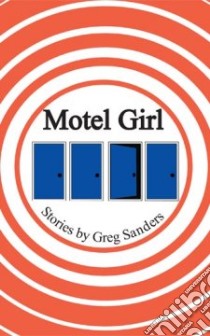 Motel Girl libro in lingua di Sanders Greg