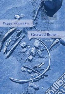 Gnawed Bones libro in lingua di Shumaker Peggy