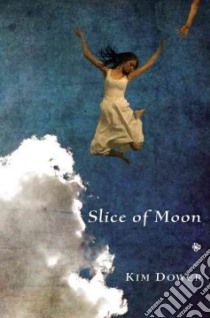 Slice of Moon libro in lingua di Dower Kim