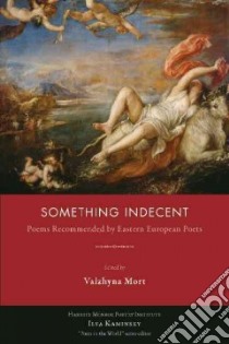 Something Indecent libro in lingua di Mort Valzhyna (EDT)