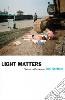 Light Matters libro in lingua di Goldberg Vicki