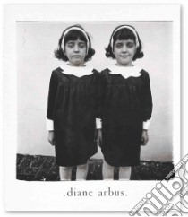 Diane Arbus libro in lingua di Arbus Diane (PHT)