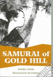 Samurai of Gold Hill libro in lingua di Uchida Yoshiko, Forberg Ati (ILT)
