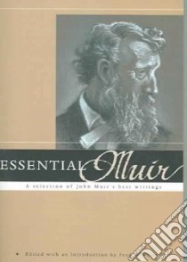 Essential Muir libro in lingua di Muir John, White Fred D. (EDT)