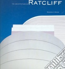 The Architecture of Ratcliff libro in lingua di Minor Woodruff, Singh Kiran (PHT)